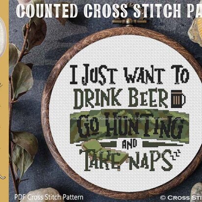 I Just Want To Drink... GO HUNTING and Take Naps