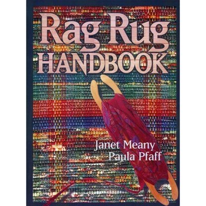Janet Meany And Paula Pfaff Rag Rug Handbook