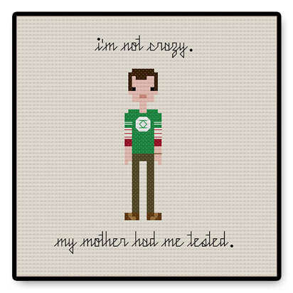 I'm Not Crazy - Sheldon - PDF Cross Stitch Pattern