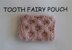 Tooth Fairy Pouch Collection