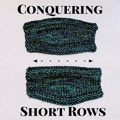 Conquering Short Rows - Summer 2024