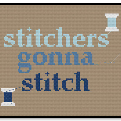 Stitchers Gonna Stitch - PDF Cross Stitch Pattern