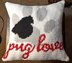 Pug Love Pillow