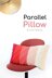 Parallel Pillow