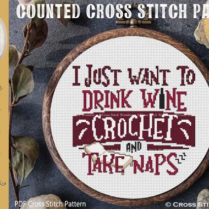 I Just Want To Drink... CROCHET and Take Naps