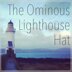 The Ominous Lighthouse Hat