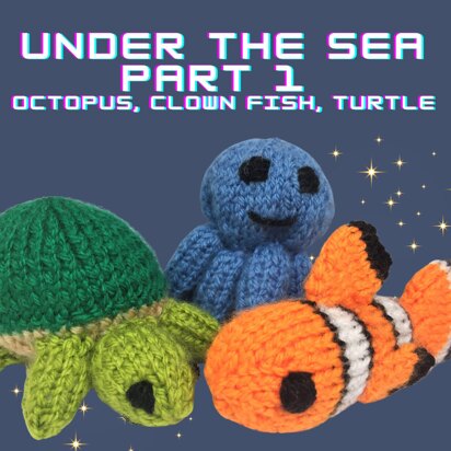Under The Sea (Part 1): Octopus, Clownfish, and Turtle
