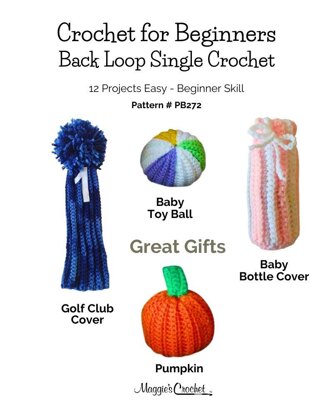 Beginner 12 Easy Single Crochet Back Loop Projects