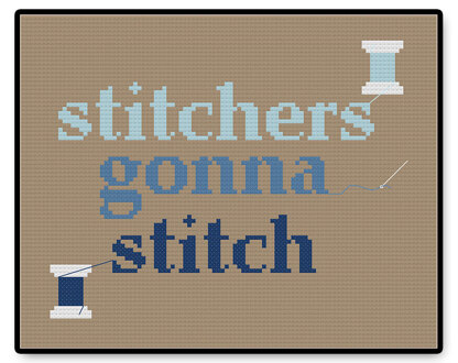 Stitchers Gonna Stitch - PDF Cross Stitch Pattern