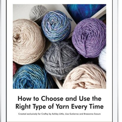 LoveCrafts My Making Journal & Craftsy How to Choose and Use the Right Type of Yarn Every Time - Downloadable PDFs
