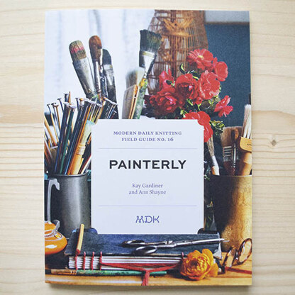 Modern Daily Knitting Field Guide - No.16: Painterly