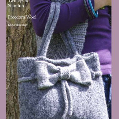 Felt Bag in Twilleys Freedom Wool - knitting pattern