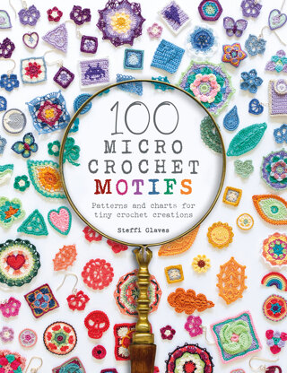 100 Micro Crochet Motifs by Steffi Glaves