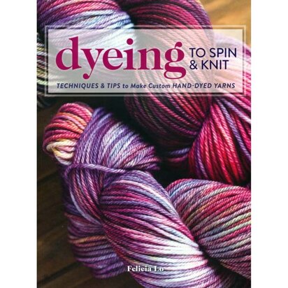 Interweave Dyeing to Spin & Knit