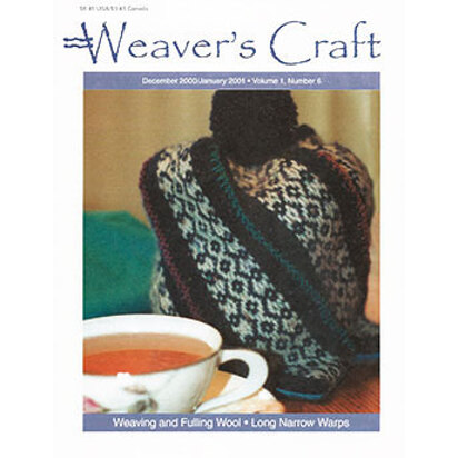 Weavers Craft Weaver's Craft Magazine - 6 Weaving and Fulling Wool (DECJAN01)