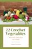 22 Vegetables Crochet Patterns