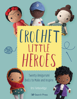 Crochet Little Heroes by Orsi Farkasvölgyi