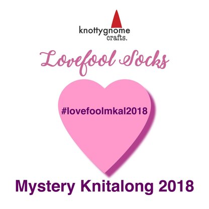 Lovefool Socks Mystery Knitalong 2018