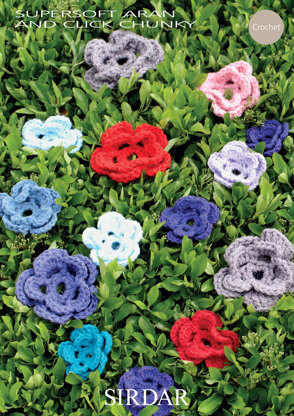 Crochet Flowers for Workshops in Sirdar Supersoft Aran & Click Chunky