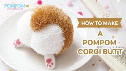 How to Make a Pompom Corgi butt