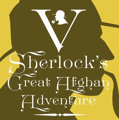 Sherlock's Great Afghan Adventure V