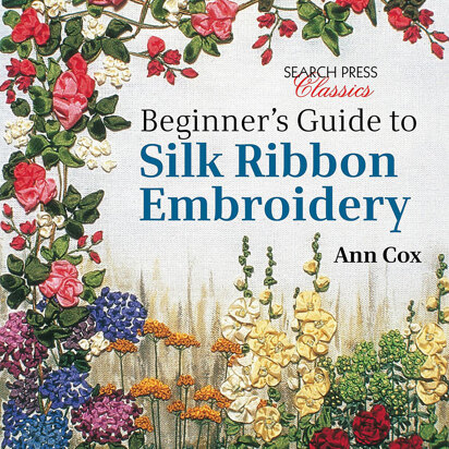 Beginner's Guide to Silk Ribbon Embroidery