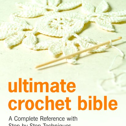 Ultimate Crochet Bible