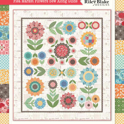 Riley Blake Flea Market Flowers Sew Along Guide - Downloadable PDF