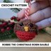 Christmas Robin Mini Crochet Bauble, Robbie the Christmas Robin Crochet Ornament