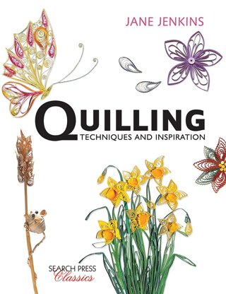 Search Press Quilling: Techniques and Inspiration by Jane Jenkins