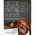 Storey Publishing Circular Knitting Workshop