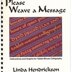 Linda Hendrickson Please Weave a Message