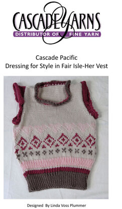 Dressing for Style in Fair Isle Her Vest in Cascade Pacific - W357