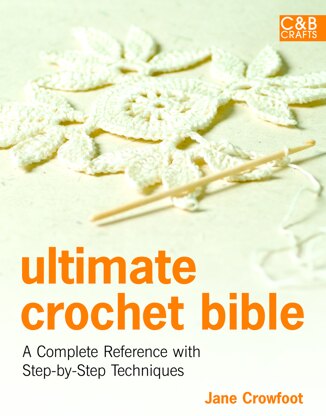 Ultimate Crochet Bible