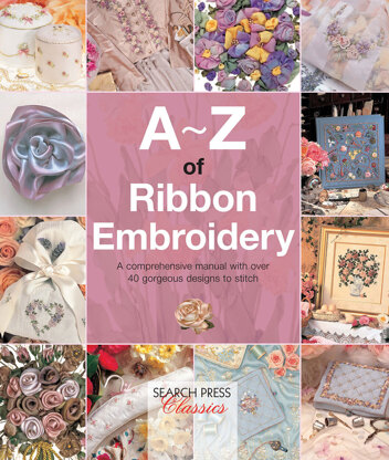 A-Z of Ribbon Embroidery