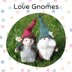 Love Gnomes