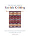 The Very Easy Guide to Fair Isle Knitting