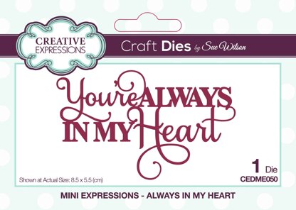 Creative Expressions Craft Dies By Sue Wilson - Mini Expressions- Always In My Heart