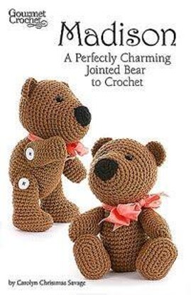 Madison: A Perfectly Charming Jointed Bear to Crochet
