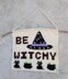 Be Witchy Wall-Hanging