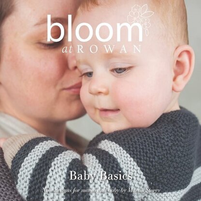 Rowan Bloom Baby Basics by Martin Storey
