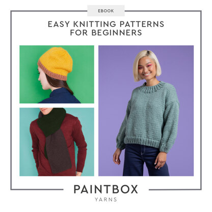 Easy Knitting Patterns for Beginners Ebook - Free Pattern for Women & Men by Paintbox Yarns