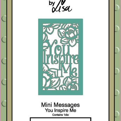 Lisa Horton Mini Messages - You Inspire Me Die