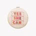 Cotton Clara Yes She Can Printed Embroidery Kit - 21cm