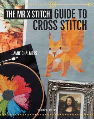 The Mr X Stitch Guide to Cross Stitch