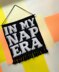 In My Nap Era Wall Hanging
