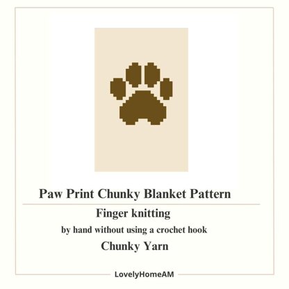 Paw Print Chunky Blanket Pattern: Finger Knitting Tutorial (PDF Pattern)