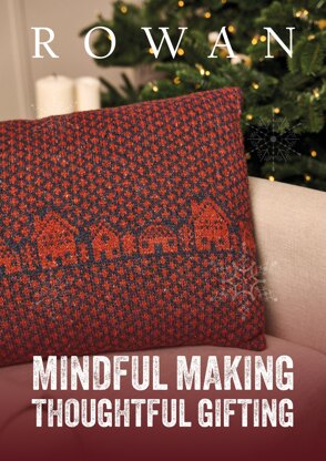 Mindful Making Thoughtful Gifting in Rowan Yarns PDF