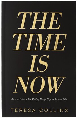 Teresa Collins The Time Is Now Book - A-Z Guide