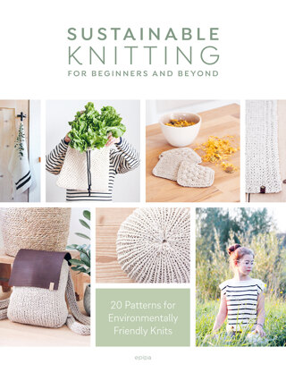 Sustainable Knitting for Beginners and Beyond by epipa